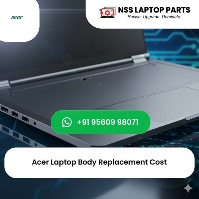 Acer Laptop Body Replacement Cost